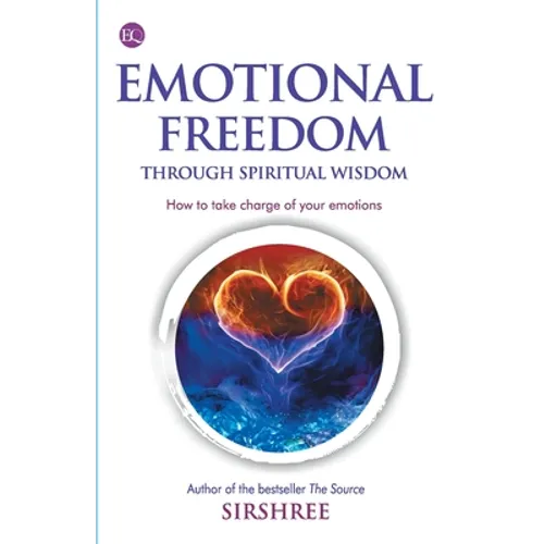 Emotional Freedom Through Wisdom - How To Take Charge Of Your Emotions