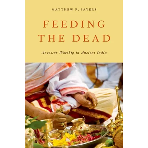 Feeding the Dead: Ancestor Worship in Ancient India