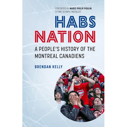 Habs Nation: A People's History of the Montreal Canadiens