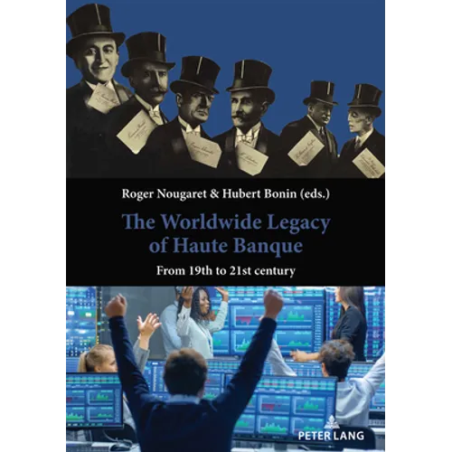 The Worldwide Legacy of Haute Banque: From 19th to 21st century