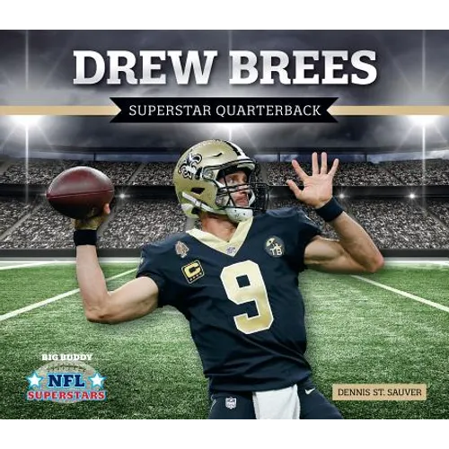 Drew Brees: Superstar Quarterback: Superstar Quarterback