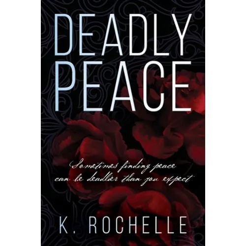 Deadly Peace: Sometimes finding peace can be deadlier than you expect