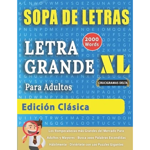 SOPA DE LETRAS CON LETRA GRANDE PARA ADULTOS EDICIÓN CLÁSICA - Crucigramas Delta - Los Rompecabezas más Grandes del Mercado Para Adultos y Mayores - B
