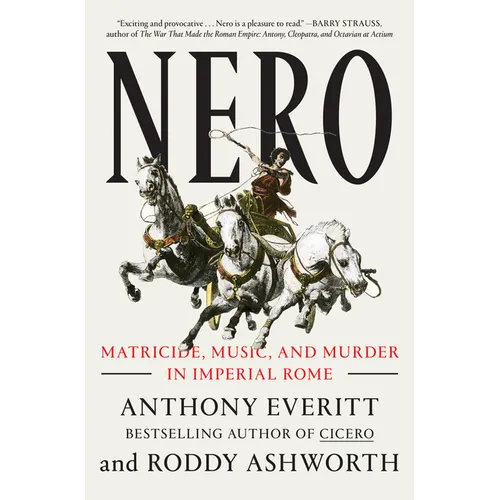 Nero: Matricide, Music, and Murder in Imperial Rome