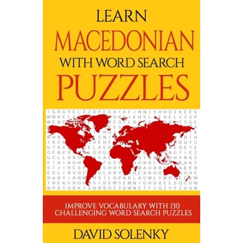 Learn Macedonian with Word Search Puzzles: Learn Macedonian Language Vocabulary with Challenging Word Find Puzzles for All Ages