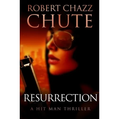 Resurrection: A Hit Man Thriller