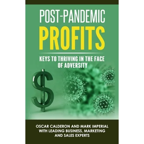 Post-Pandemic Profits: Keys To Thriving in the Face of Adversity