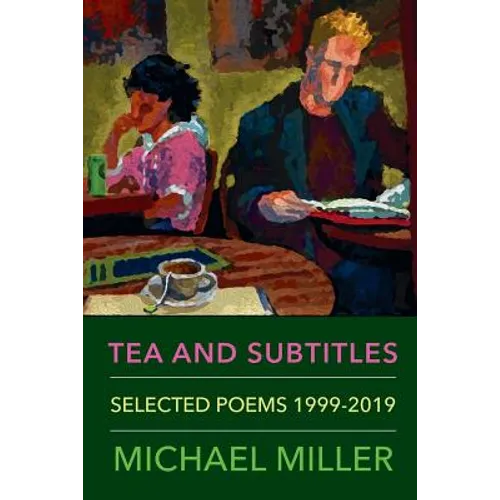 Tea and Subtitles: Selected Poems 1999-2019