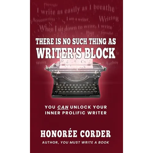 There is No Such Thing as Writer's Block