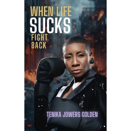 When Life Sucks Fight Back