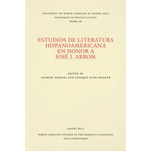 Estudios de Literatura Hispanoamericana En Honor a José J. Arrom