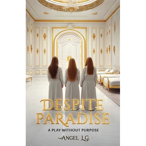 Despite Paradise: A Play Without Purpose