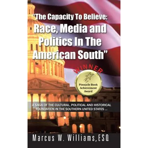 The Capacity to Believe: Race, Media and Politics in the American South