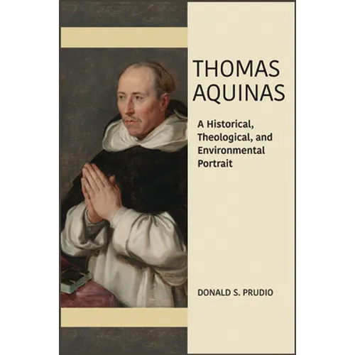 Thomas Aquinas: A Historical, Theological, and Environmental Portrait
