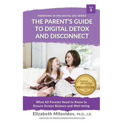 Digital Detox and Disconnect: What All Parents Need to Know to Ensure Screen Balance and Well-Being
