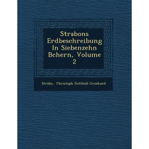 Strabons Erdbeschreibung in Siebenzehn B Chern, Volume 2