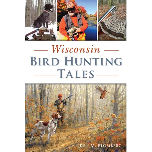 Wisconsin Bird Hunting Tales