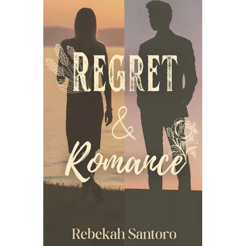 Regret & Romance