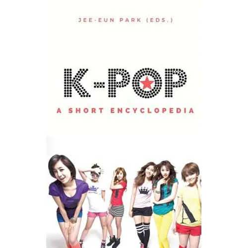 k-pop: A short encyclopedia