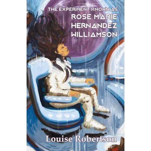 The Experiment Known as Rose Marie Hernandez Willamson