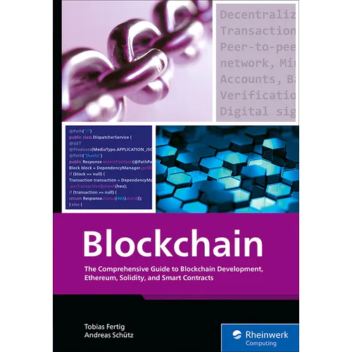 Blockchain: The Comprehensive Guide to Blockchain Development, Ethereum, Solidity, and Smart Contracts