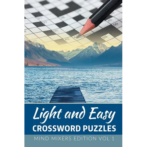 Light and Easy Crossword Puzzles: Mind Mixers Edition Vol 1