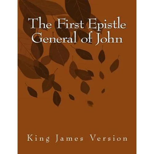 The First Epistle General of John: King James Version