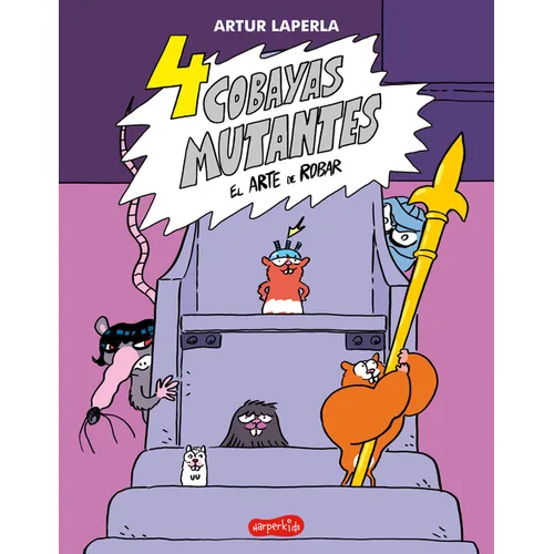4 Cobayas Mutantes. El Arte de Robar (Libro 3) (4 Mutant Guinea Pigs. the Art of: (4 Mutant Guinea Pigs. the Art of Stealing (Book 3) - Spanish Editio