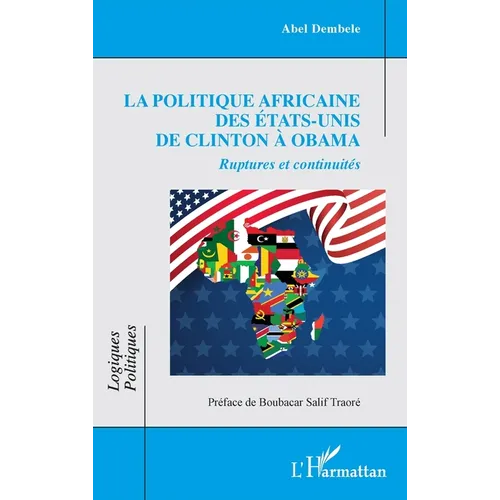 La politique africaine des États-Unis de Clinton à Obama: Ruptures et continuités