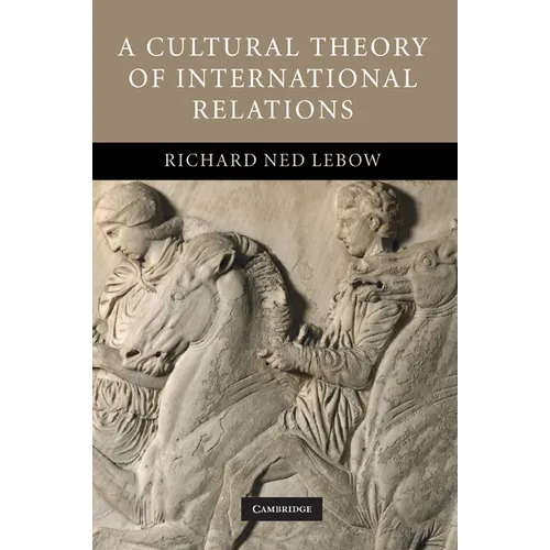 A Cultural Theory of International Relations