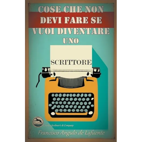 Cose che non Devi Fare se Vuoi Diventare uno Scrittore