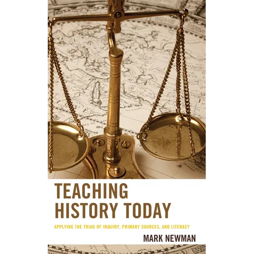 Teaching History Today: Applying the Triad of Inquiry, Primary Sources, and Literacy