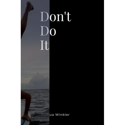Don't Do It
