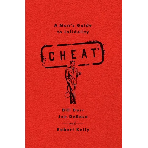 Cheat: A Man's Guide to Infidelity