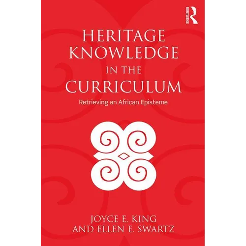 Heritage Knowledge in the Curriculum: Retrieving an African Episteme