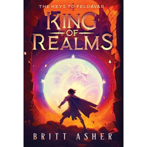King of Realms: The Keys to Feldavar (Book 4)