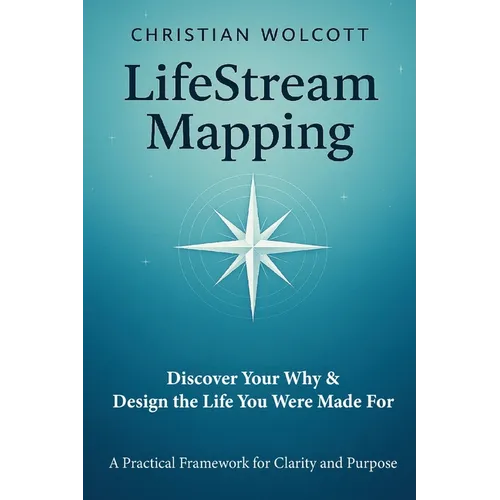LifeStream Mapping: Discover Your Why & Build the Life You Were Made For