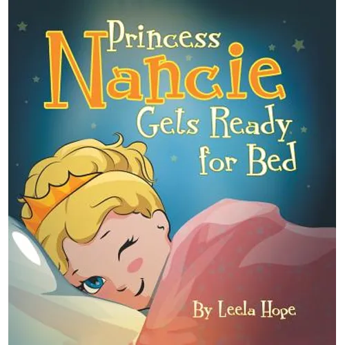 Princess Nancie Gets Ready for Bed: bedtime books for kids