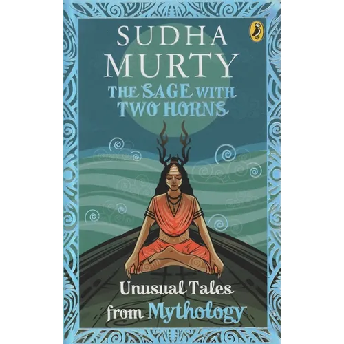 The Sage with Two Horns: Unusual Tales from Mythology