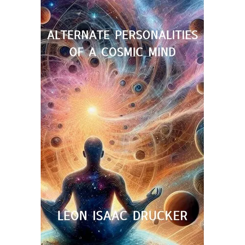 Alternate Personalities of a Cosmic Mind