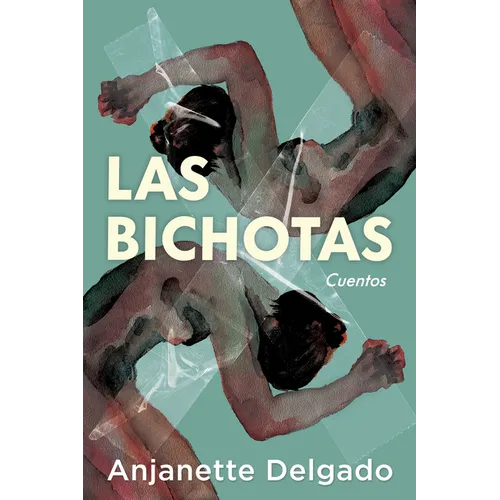 Las Bichotas. Cuentos / The Bichotas. Short Stories
