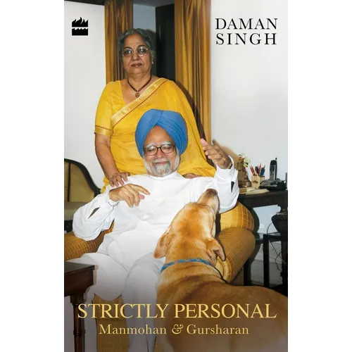 Strictly Personal: Gursharan and Manmohan