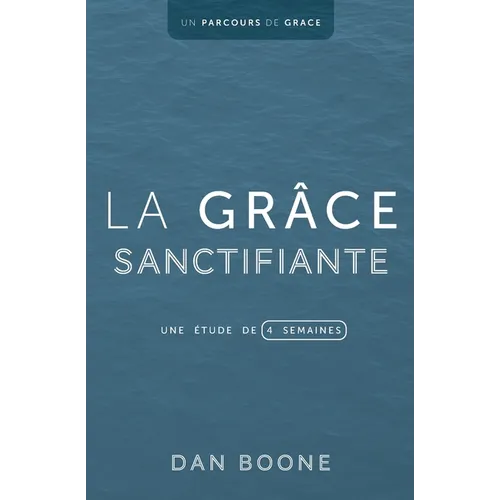 La grâce sanctifiante: Une étude de quatre semaines
