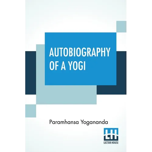 Autobiography Of A Yogi: With A Preface By W. Y. Evans-Wentz