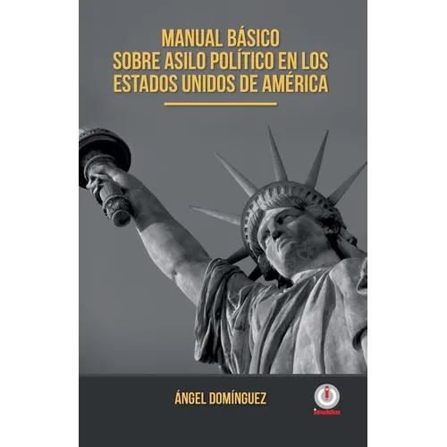 Manual basico sobre asilo politico en los Estados Unidos de America
