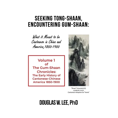Seeking Tong-Shaan, Encountering Gum-Shaan: The Gum-Shaan Chronicles: Volume 1