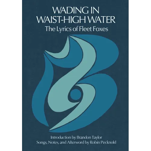 Wading in Waist-High Water: The Lyrics of Fleet Foxes