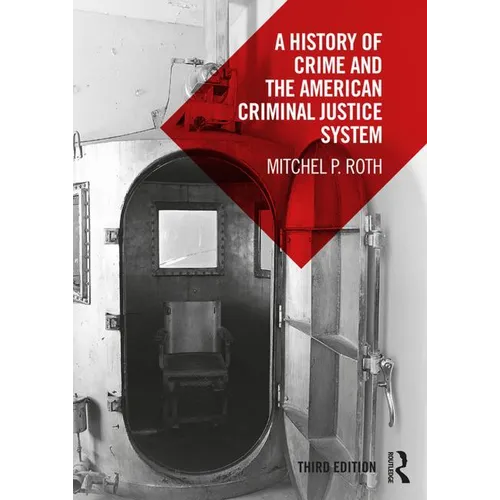A History of Crime and the American Criminal Justice System