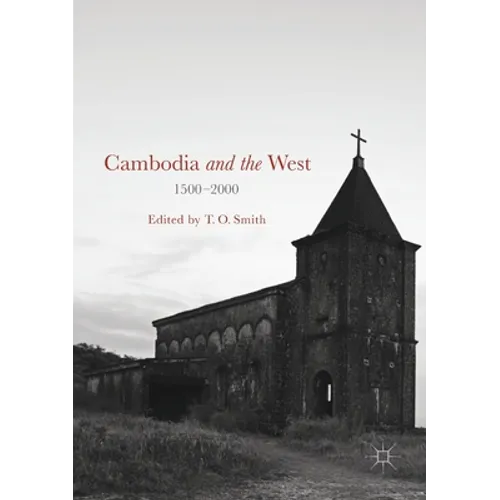 Cambodia and the West, 1500-2000