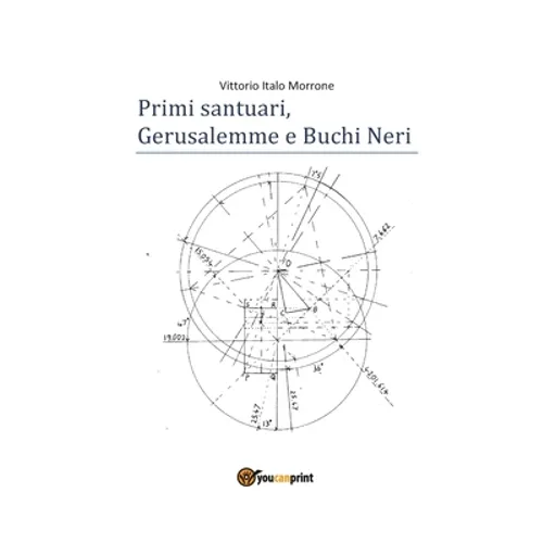 Primi santuari - Gerusalemme e Buchi neri